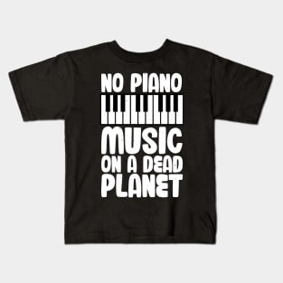 No Piano Music On A Dead Planet Kids T-Shirt